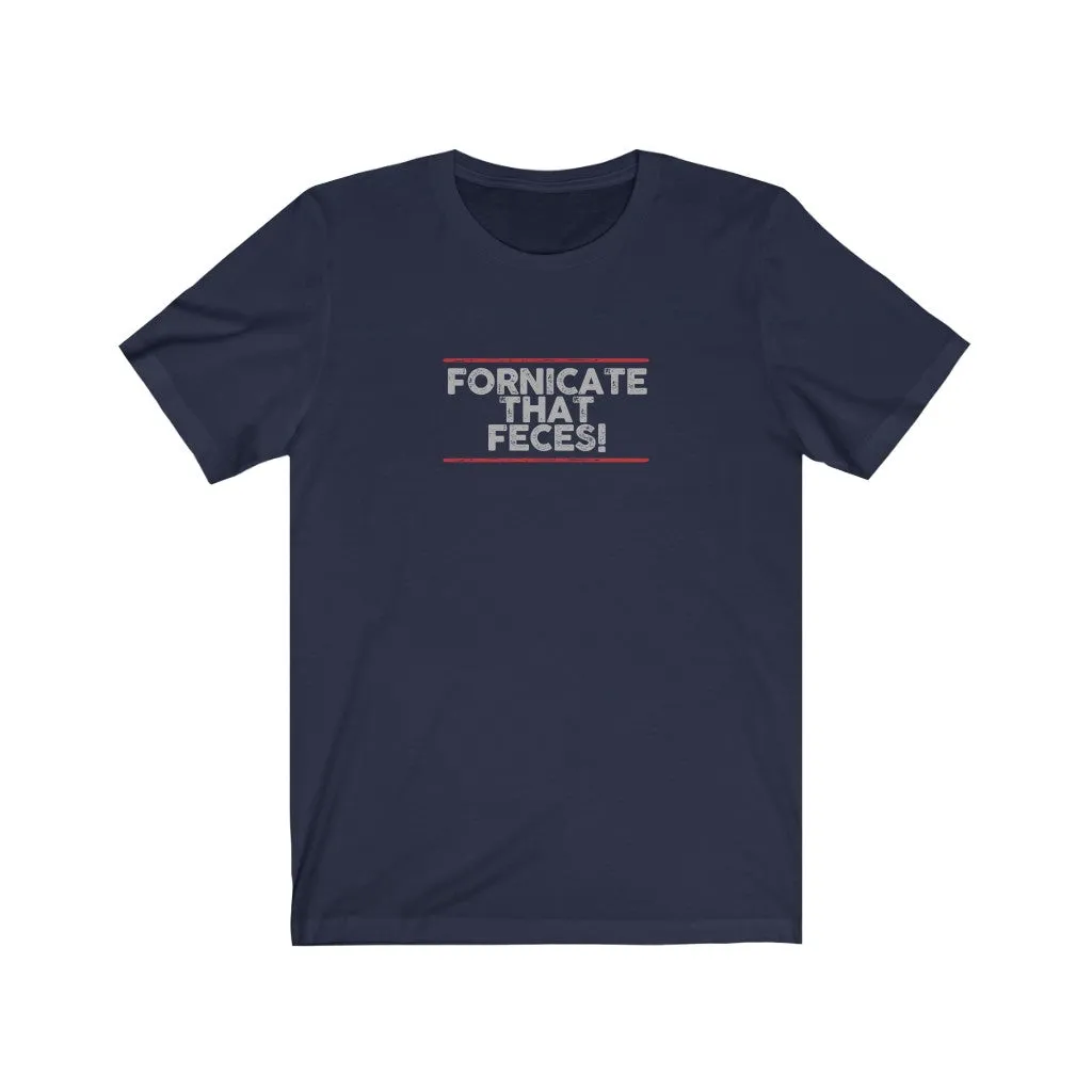 Fornicate that feces