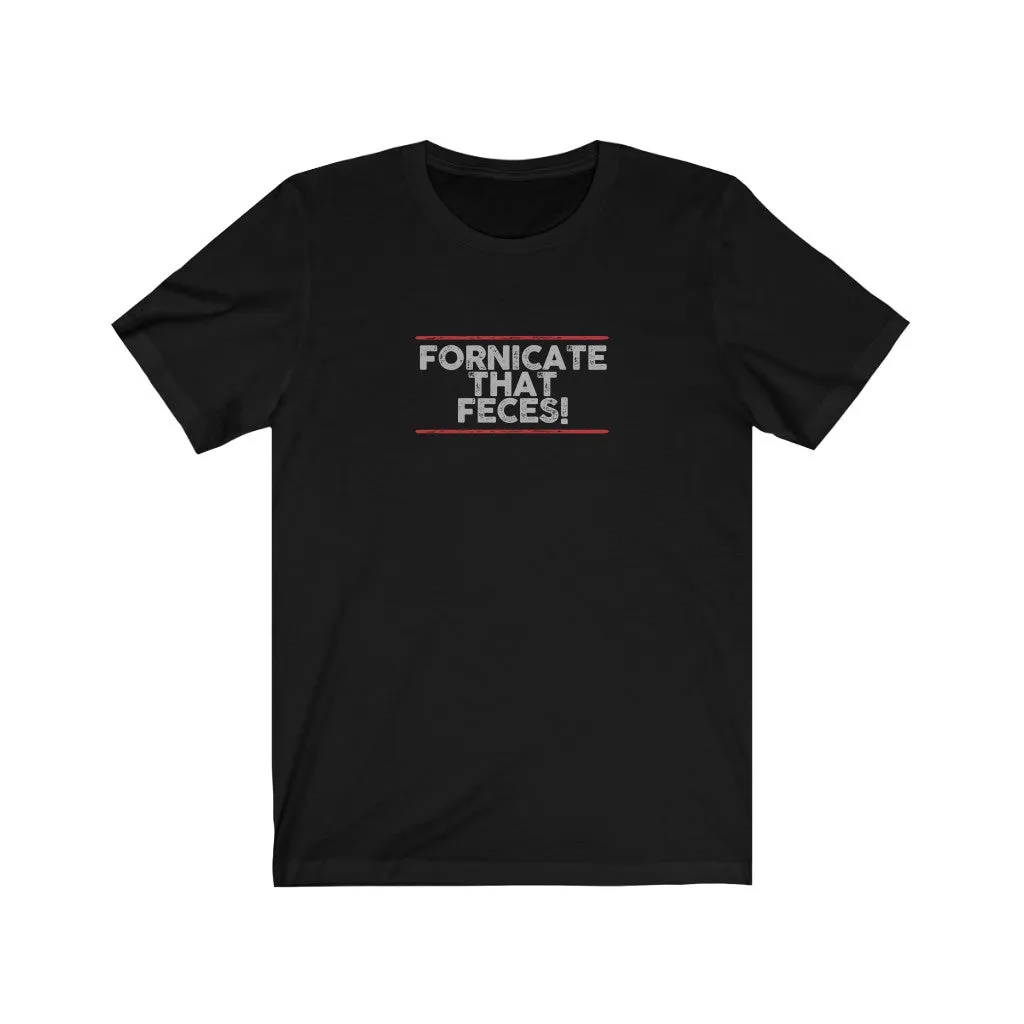 Fornicate that feces