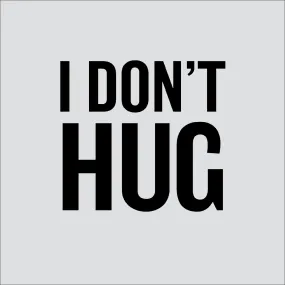 I don't hug